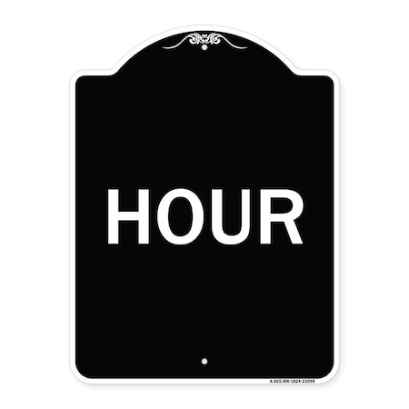 Signmission Designer Series Sign-Hour, Black & White Heavy-Gauge Aluminum Sign, 24" x 18", BW-1824-23898 A-DES-BW-1824-23898